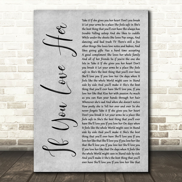 Forest Blakk If You Love Her Grey Rustic Script Decorative Wall Art Gift Song Lyric Print