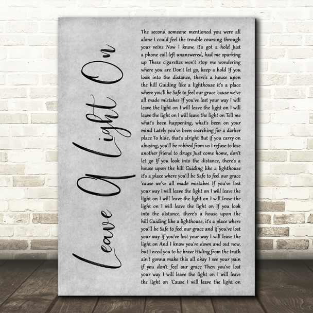 Tom Walker Leave A Light On Grey Rustic Script Decorative Wall Art Gift Song Lyric Print
