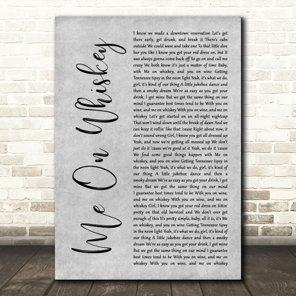 Morgan Wallen Me On Whiskey Grey Rustic Script Decorative Wall Art Gift Song Lyric Print