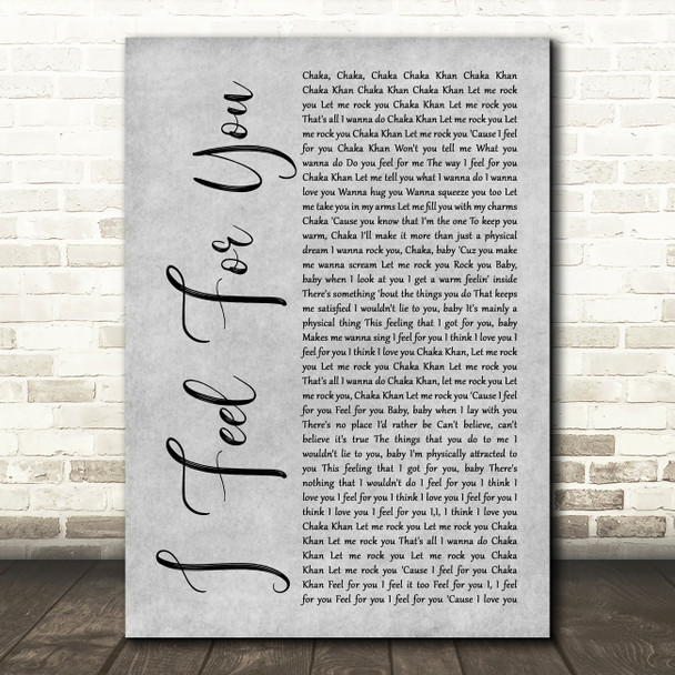 Chaka Khan I Feel For You Grey Rustic Script Decorative Wall Art Gift Song Lyric Print