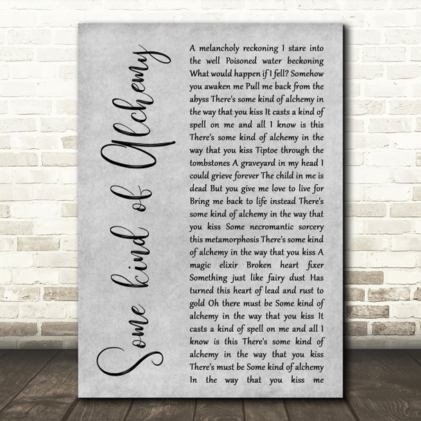 Emberhoney Some kind of Alchemy Grey Rustic Script Decorative Gift Song Lyric Print
