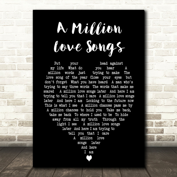 A Million Love Songs Take That Black Heart Song Lyric Quote Print