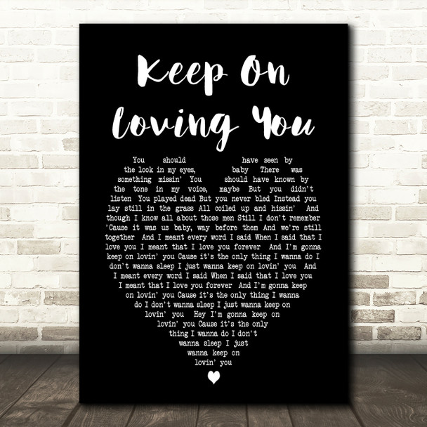 Keep On Loving You REO Speedwagon Black Heart Song Lyric Quote Print