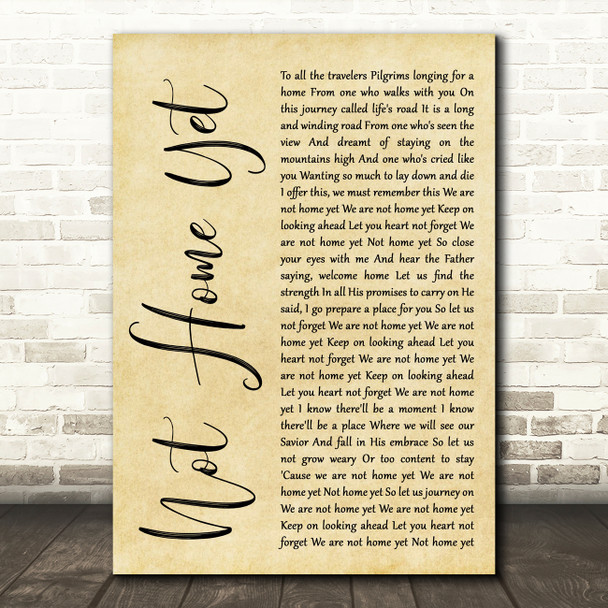 Steven Curtis Chapman Not Home Yet Rustic Script Decorative Wall Art Gift Song Lyric Print