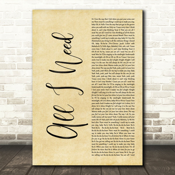 Jacob Collier All I Need Rustic Script Decorative Wall Art Gift Song Lyric Print
