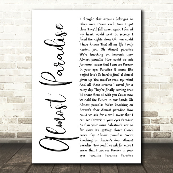 Mike Reno & Ann Wilson Almost Paradise White Script Decorative Wall Art Gift Song Lyric Print