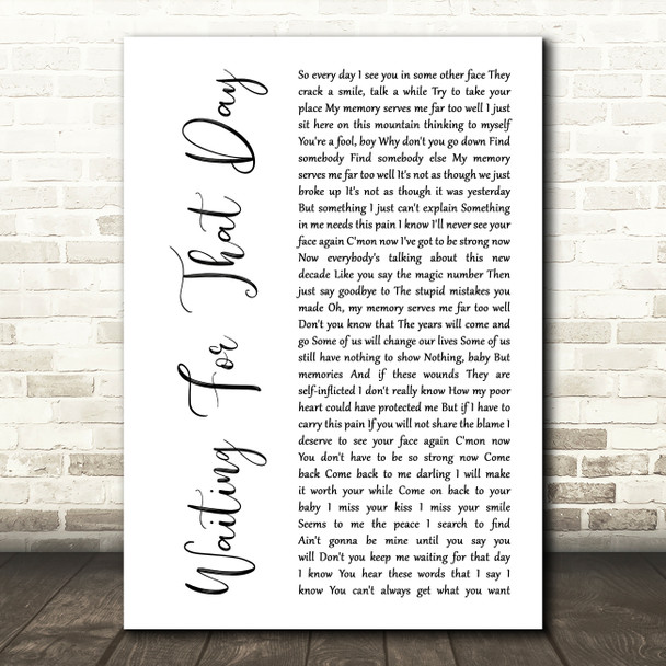 George Michael Waiting For That Day White Script Decorative Wall Art Gift Song Lyric Print