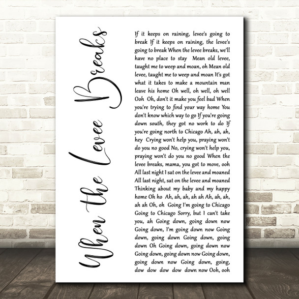 Led Zeppelin When the Levee Breaks White Script Decorative Wall Art Gift Song Lyric Print