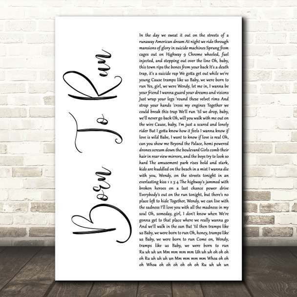 Bruce Springsteen Born To Run White Script Decorative Wall Art Gift Song Lyric Print