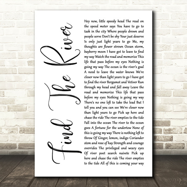 R.E.M. Find The River White Script Decorative Wall Art Gift Song Lyric Print