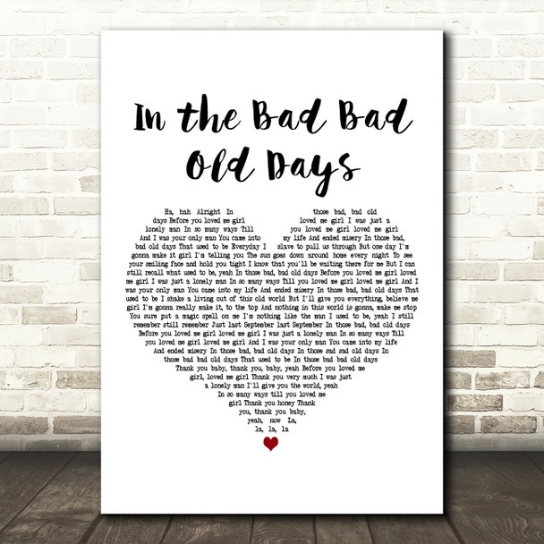 The Foundations In the Bad Bad Old Days White Heart Decorative Wall Art Gift Song Lyric Print