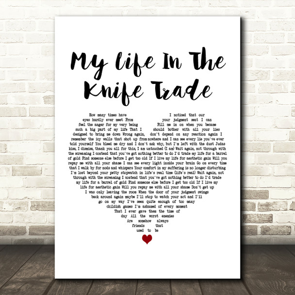 BoySetsFire My Life In The Knife Trade White Heart Decorative Wall Art Gift Song Lyric Print