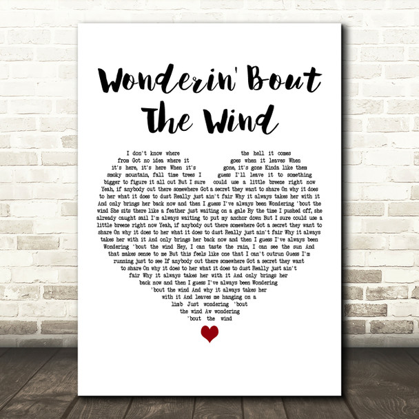 Morgan Wallen Wonderin' Bout The Wind White Heart Decorative Wall Art Gift Song Lyric Print