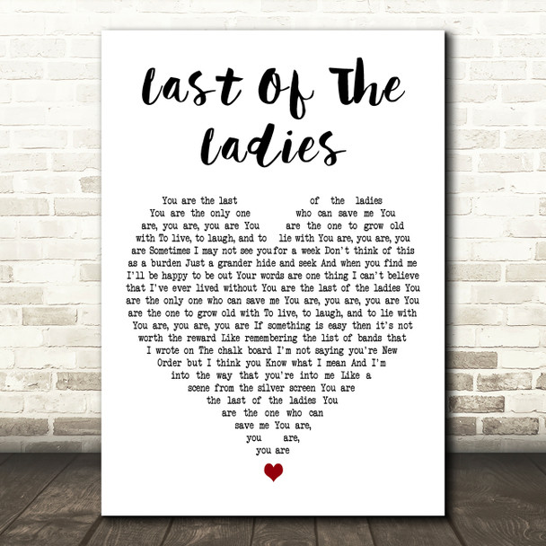 The Courteeners Last Of The Ladies White Heart Decorative Wall Art Gift Song Lyric Print