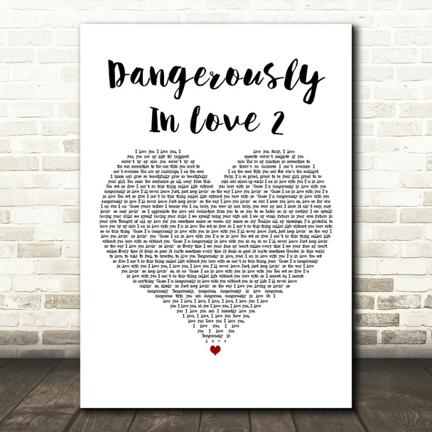 Beyoncé Dangerously In Love 2 White Heart Decorative Wall Art Gift Song Lyric Print