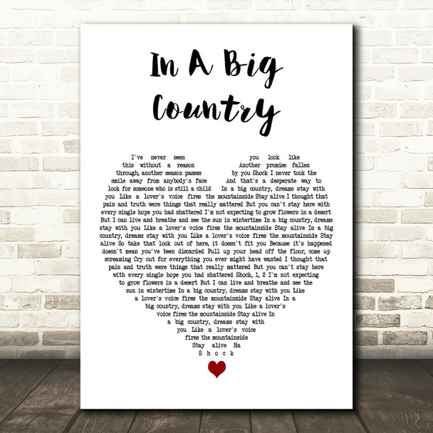 Big Country In A Big Country White Heart Decorative Wall Art Gift Song Lyric Print