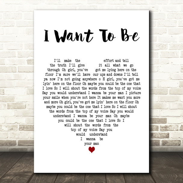 The Dunwells I Want To Be White Heart Decorative Wall Art Gift Song Lyric Print