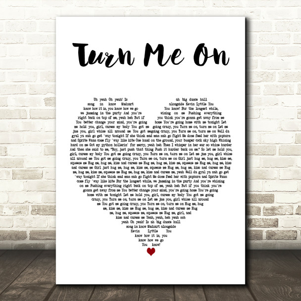 Kevin Lyttle Turn Me On White Heart Decorative Wall Art Gift Song Lyric Print