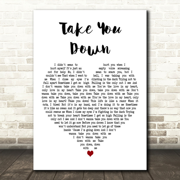 ILLENIUM Take You Down White Heart Decorative Wall Art Gift Song Lyric Print