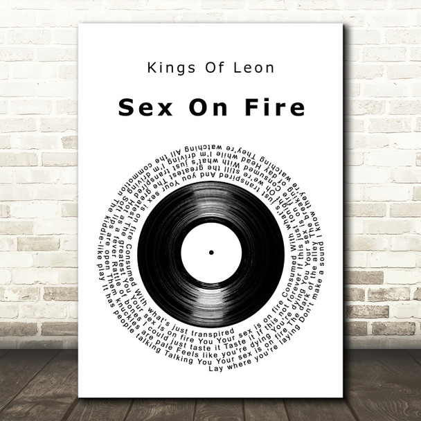 Kings Of Leon Sex On Fire Vinyl Record Decorative Wall Art Gift Song Lyric Print