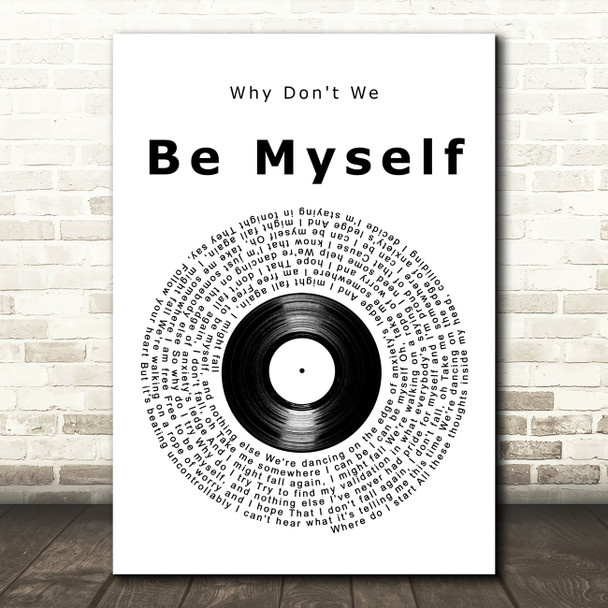 Why Don't We Be Myself Vinyl Record Decorative Wall Art Gift Song Lyric Print
