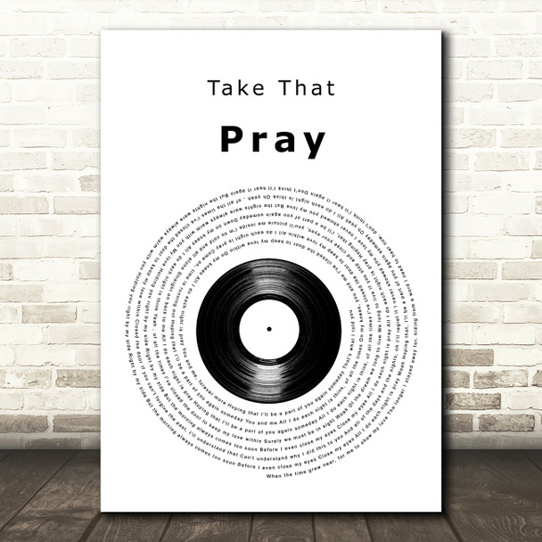 Take That Pray Vinyl Record Decorative Wall Art Gift Song Lyric Print
