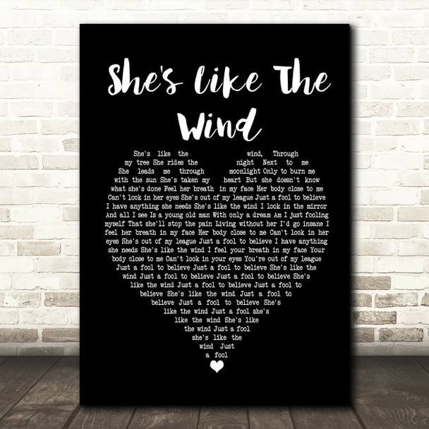 Patrick Swayze She's Like The Wind Black Heart Song Lyric Quote Print