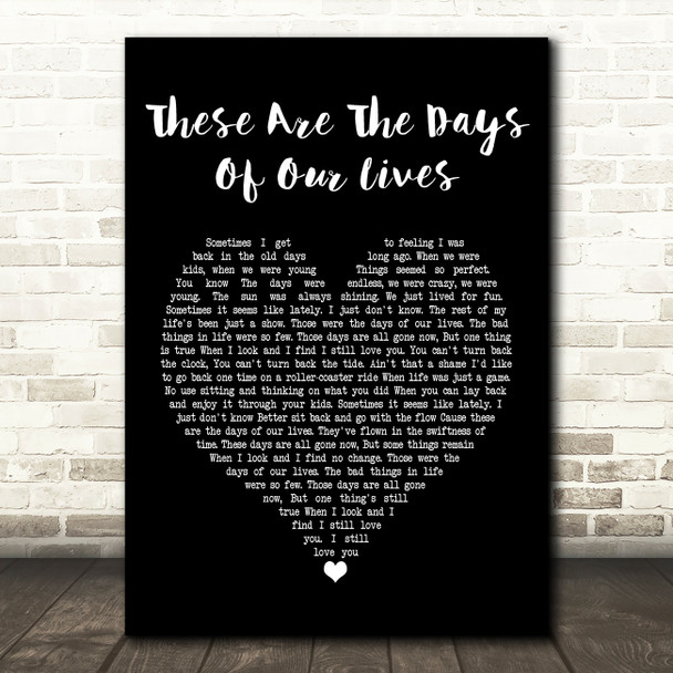 Queen These Are The Days Of Our Lives Black Heart Song Lyric Quote Print