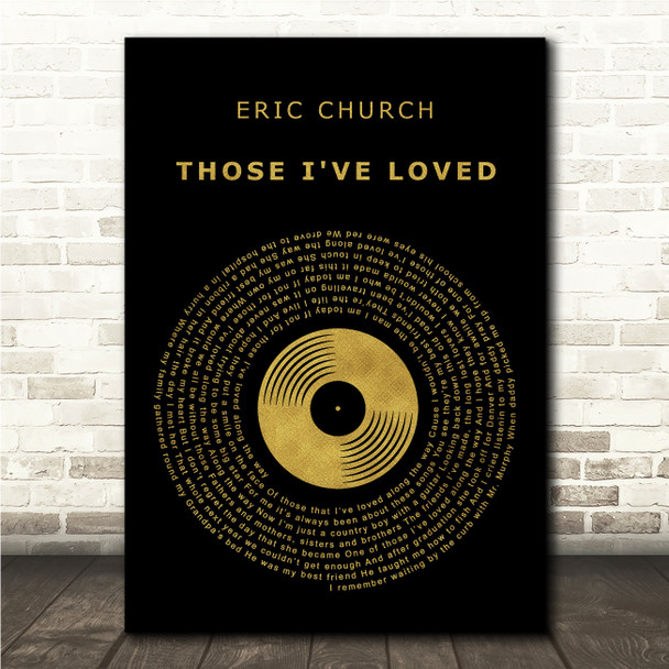 Eric Church Those I've Loved Black & Gold Vinyl Record Song Lyric Print