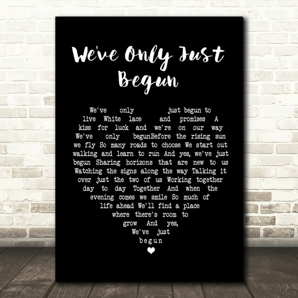 The Carpenters We've Only Just Begun Black Heart Song Lyric Quote Print