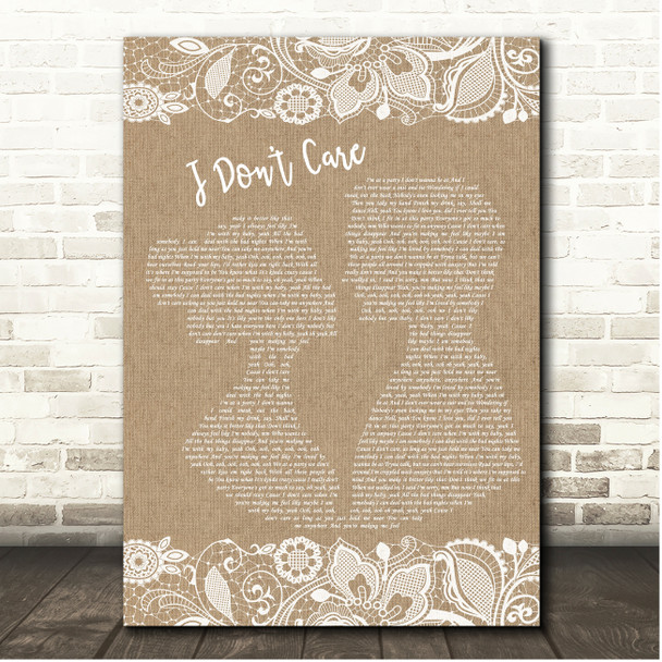 Ed Sheeran & Justin Bieber I Don't Care Burlap & Lace Song Lyric Print