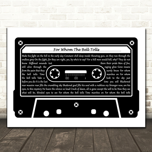 Metallica For Whom The Bell Tolls Black & White Cassette Tape Song Lyric Print