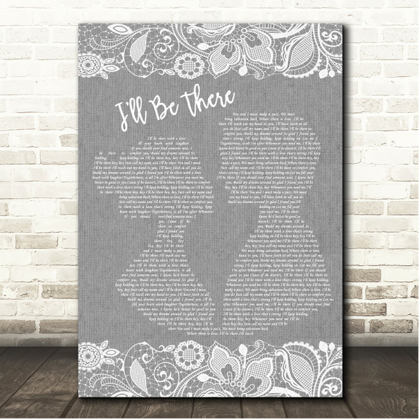 The Jackson 5 I'll Be There Grey Burlap & Lace Song Lyric Print