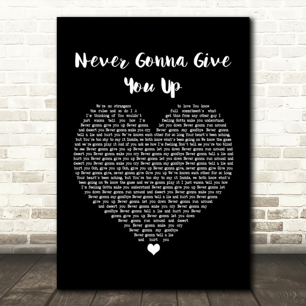 Rick Astley Never Gonna Give You Up Black Heart Song Lyric Print