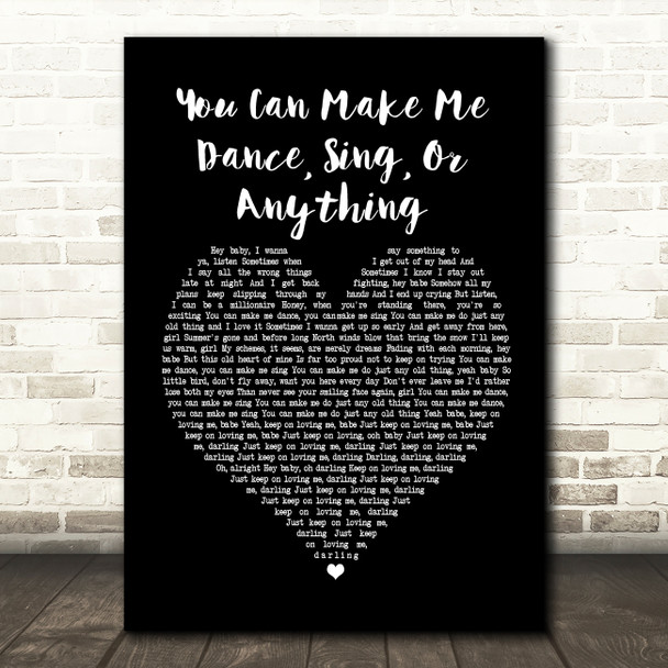 Rod Stewart and The Faces You Can Make Me Dance, Sing, Or Anything Black Heart Song Lyric Print
