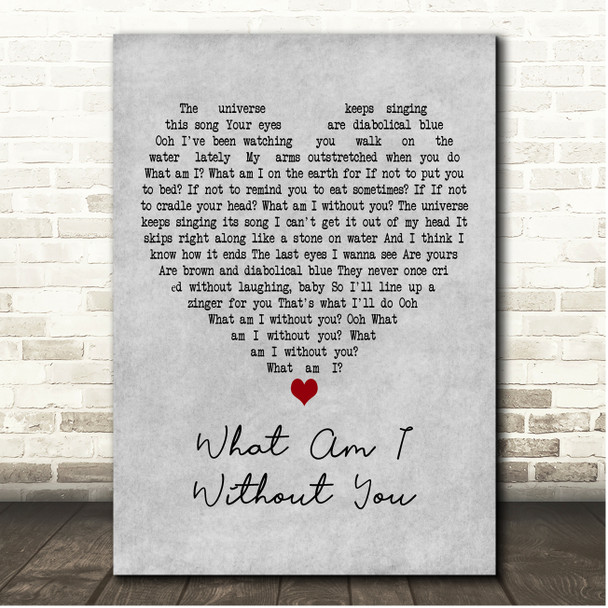 Elbow What Am I Without You Grey Heart Song Lyric Print