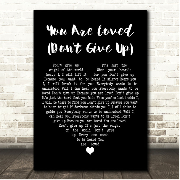 Josh Groban You Are Loved (Don't Give Up) Black Heart Song Lyric Print