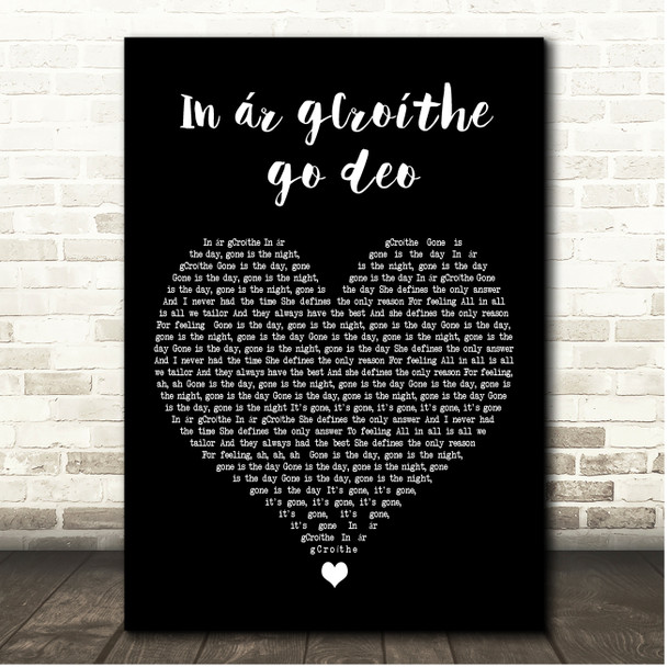 Fontaines D.C. In ár gCroíthe go deo Black Heart Song Lyric Print