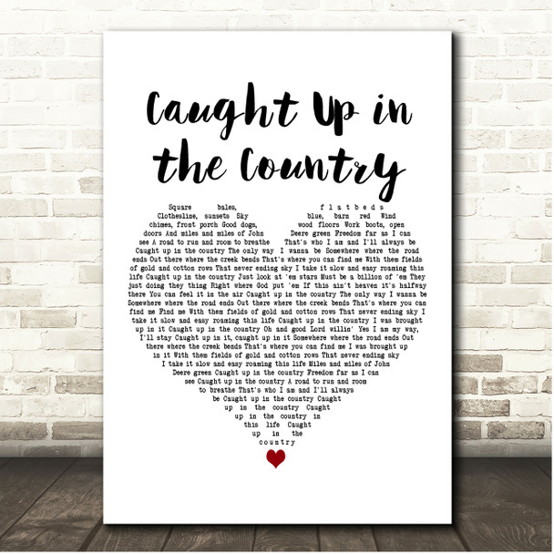 Rodney Atkins Caught Up in the Country White Heart Song Lyric Print