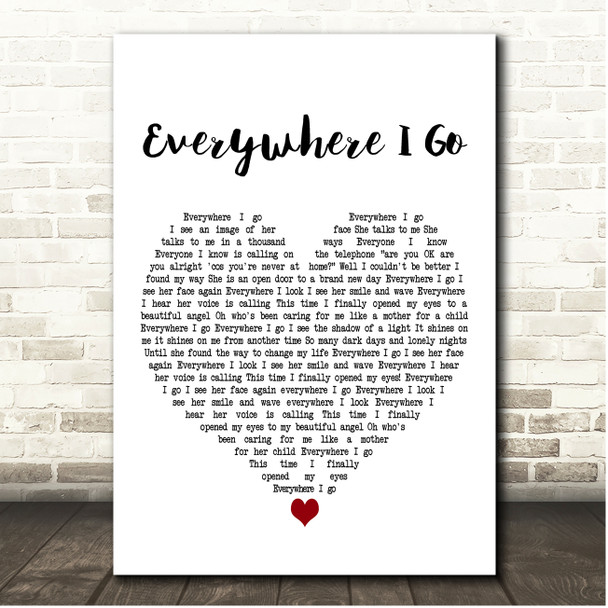 Chris De Burgh Everywhere I Go White Heart Song Lyric Print