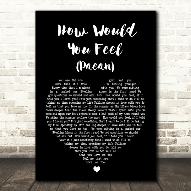 Ed Sheeran How Would You Feel (Paean) Black Heart Song Lyric Quote Print