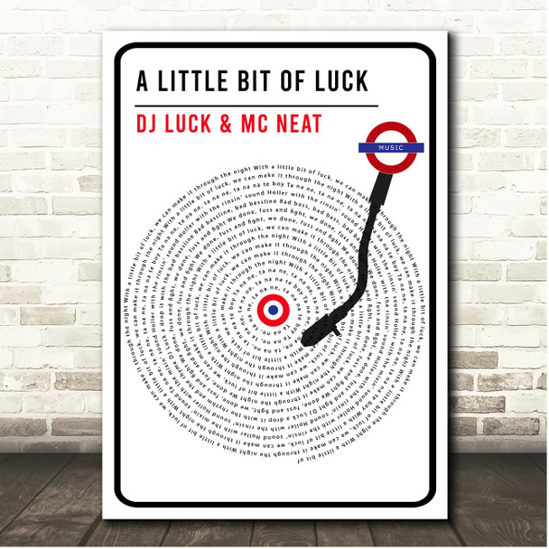 DJ Luck & MC Neat A Little Bit of Luck London Sign Style Vinyl Song Lyric Print