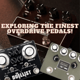 ​Exploring Today's Finest Dual Overdrive Pedals