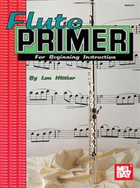 Flute Primer for Beginning Instruction by Lou Hittler