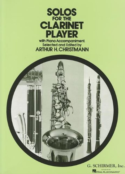 Solos for the Clarinet Player by Arthur H. Christmann