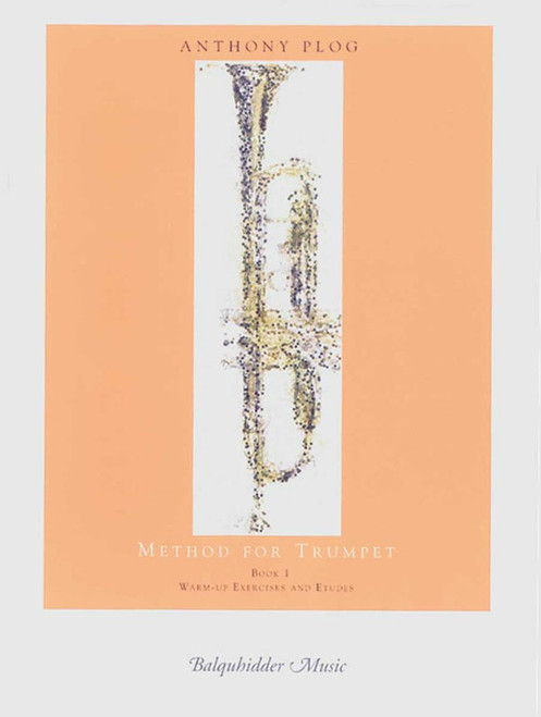Anthony Plog Method for Trumpet, Book 1: Warm-Up Exercises and Etudes
