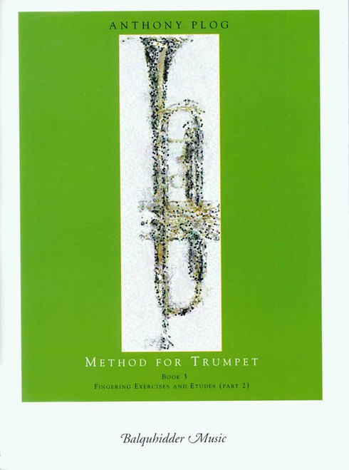 Anthony Plog Method for Trumpet, Book 3: Fingering Exercises and Etudes (Part 2)