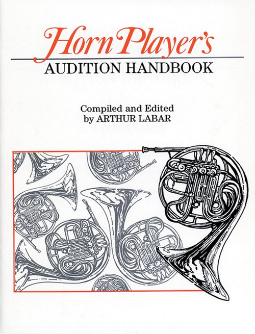 Horn Player's Audition Handbook by Arthur Labar