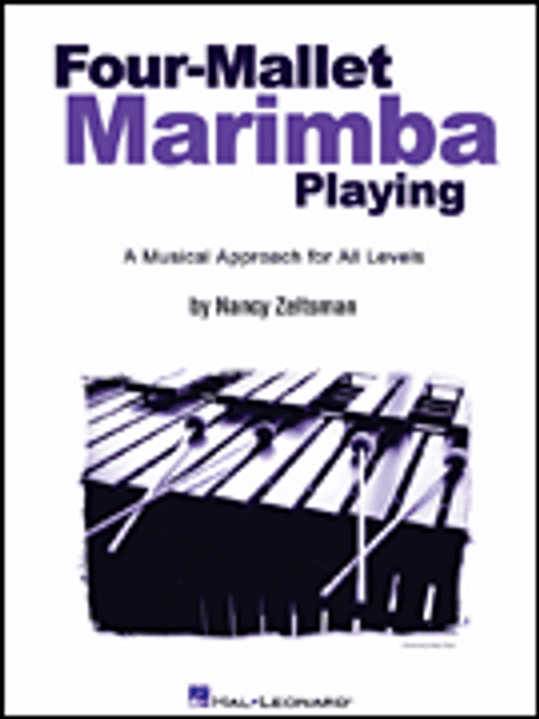 Four-Mallet Marimba Playing: A Musical Approach for All Levels by Nancy Zeltsman