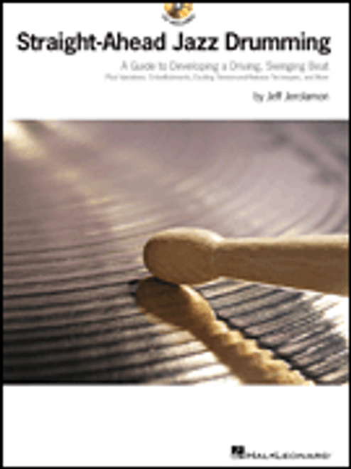 Straight-Ahead Jazz Drumming: A Guide to Developing a Driving, Swinging Beat for Drumset by Jeff Jerolamon (Book/CD Set)